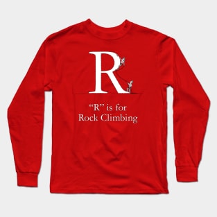 R is for Rock Climbing Long Sleeve T-Shirt